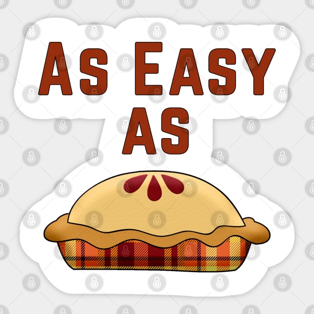 As Easy As Pie Sticker by Gear 4 U